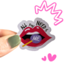 Sticker cachondo boca con chupa chups all you need is me