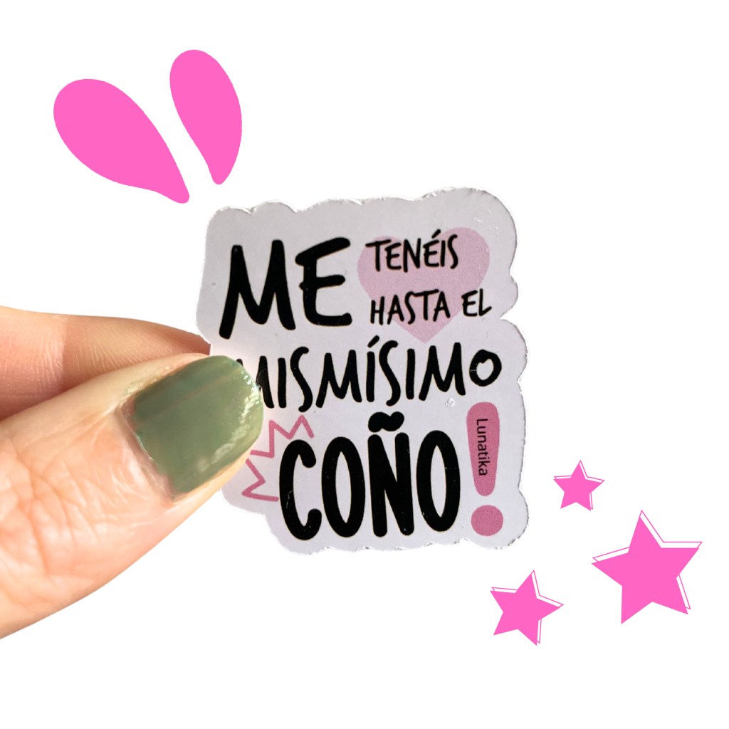 Sticker cachondo feminista me tenéis hasta el mismísimo coño