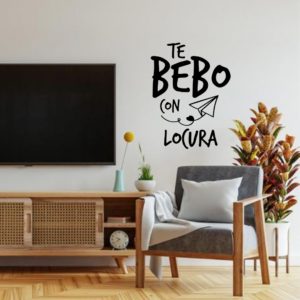 Vinilo pared cachondo te bebo con locura